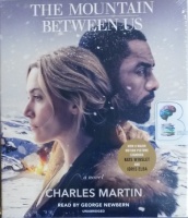 The Mountain Between Us written by Charles Martin performed by George Newbern on CD (Unabridged)